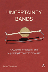 Uncertainty Bands: A Guide to Predicting and Regulating Economic Processes - Ashot Tavadyan