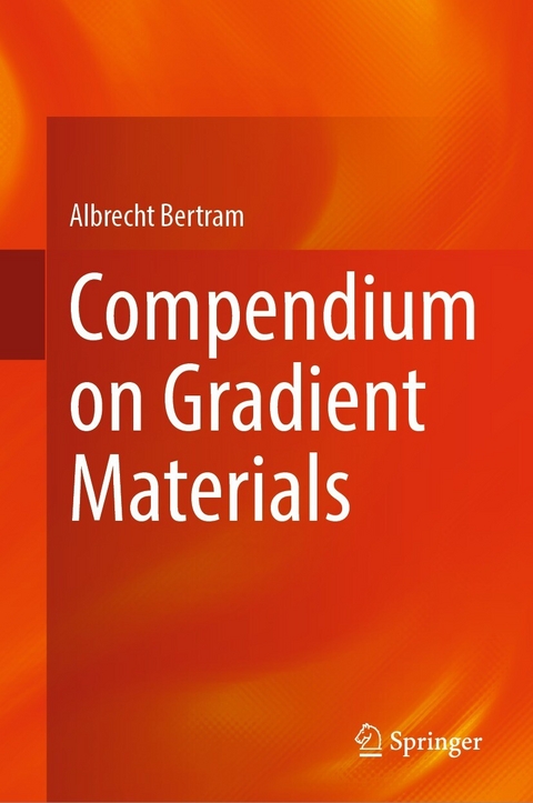 Compendium on Gradient Materials - Albrecht Bertram