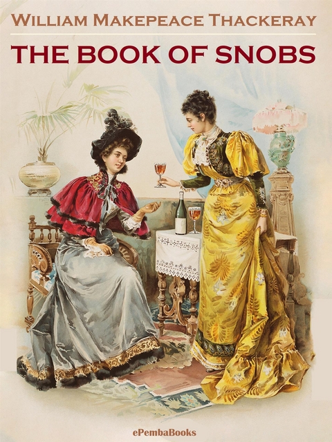 The Book of Snobs (Annotated) - William Makepeace Thackeray