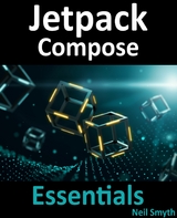 Jetpack Compose Essentials : Developing Android Apps with Jetpack Compose, Android Studio, and Kotlin -  Neil Smyth