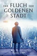 Der Fluch der Goldenen Stadt - Sascha Rimpl