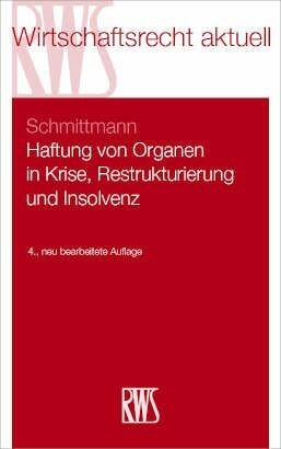 Haftung von Organen in Krise, Restrukturierung und Insolvenz -  Jens M. Schmittmann