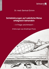 Schlafstörungen auf natürliche Weise erfolgreich behandeln – in Frage und Antwort - Gertrud Grimm