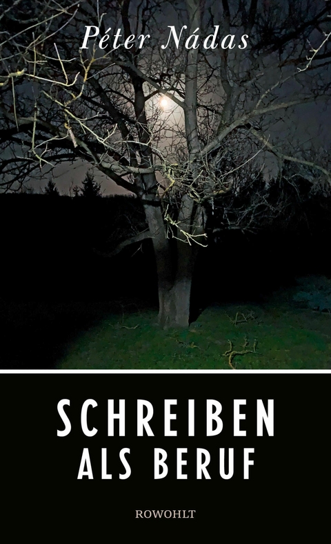 Schreiben als Beruf -  Péter Nádas