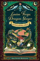 Louisa Freya, Dragon Slayer - Amy Scott Robinson