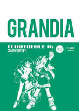 Ludothèque 16 : Grandia -  Colin Fourtet