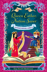 Queen Esther, Nation Saver - Amy Scott Robinson