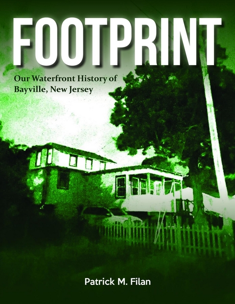 FOOTPRINT Our Waterfront History of Bayville, New Jersey -  Patrick M. Filan