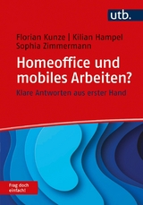 Homeoffice und mobiles Arbeiten? Frag doch einfach! - Florian Kunze, Kilian Hampel, Sophia Zimmermann