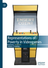 Representations of Poverty in Videogames - Adam Crowley