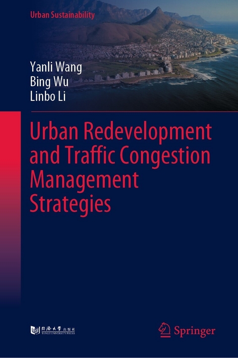 Urban Redevelopment and Traffic Congestion Management Strategies - Yanli Wang, Bing Wu, Linbo Li