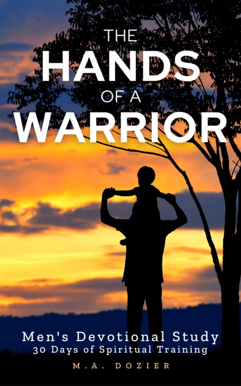 The Hands of a Warrior - M.A. Dozier