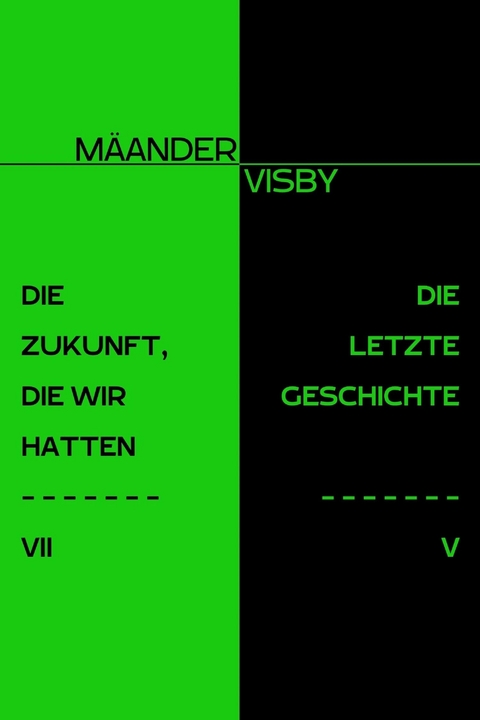 DIE ZUKUNFT, DIE WIR HATTEN & DIE LETZTE GESCHICHTE - Mäander Visby