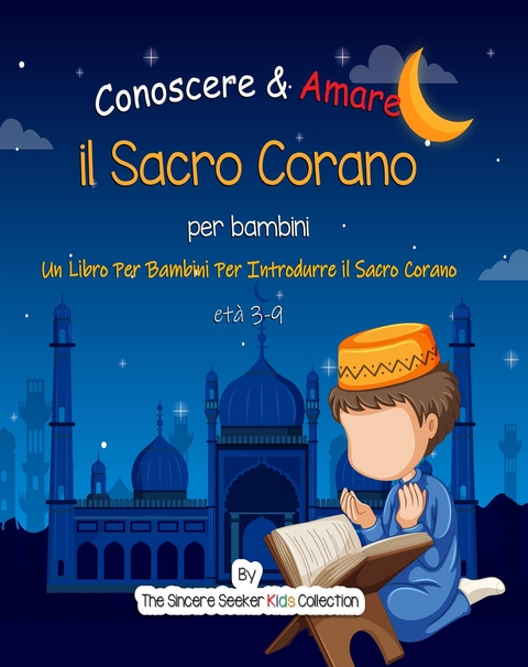 Conoscere & Amare il Sacro Corano - Collection The Sincere Seeker Kids