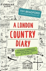 A London Country Diary -  Tim Bradford