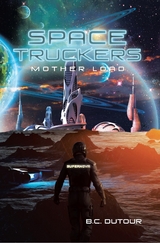 SPACE TRUCKERS - B.C Dutour