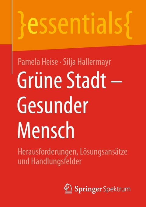 Grüne Stadt - Gesunder Mensch - Pamela Heise, Silja Hallermayr