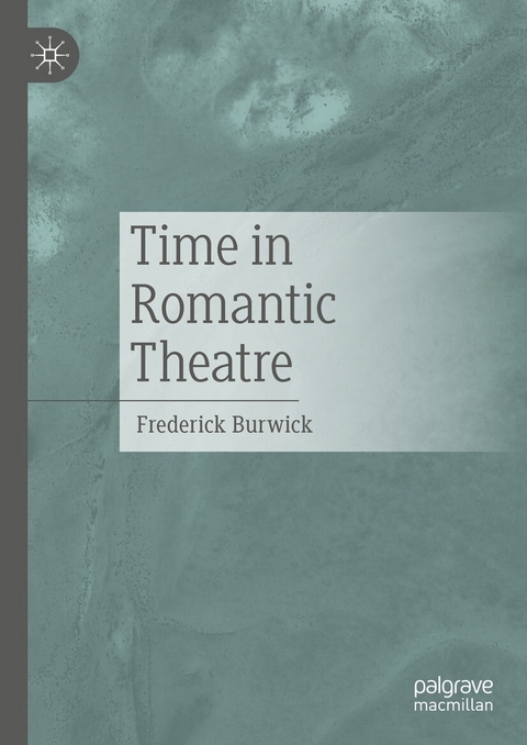 Time in Romantic Theatre - Frederick Burwick