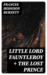 Little Lord Fauntleroy + The Lost Prince - Frances Hodgson Burnett