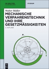 Mechanische Verfahrenstechnik und ihre Gesetzmäßigkeiten -  Walter Müller