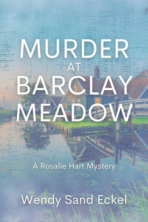 Murder at Barclay Meadow -  Wendy Sand Eckel