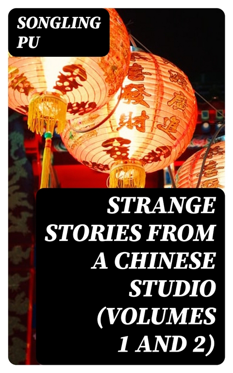 Strange Stories from a Chinese Studio (Volumes 1 and 2) - Songling Pu