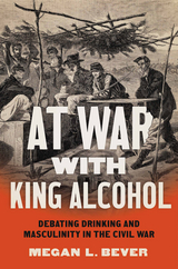 At War with King Alcohol - Megan L. Bever