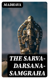 The Sarva-Darsana-Samgraha -  Madhava