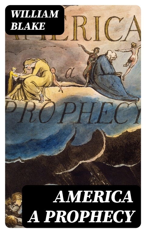 America A Prophecy - William Blake