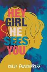 Hey Girl, He Sees You - Kelly Faulkenbery