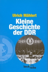 Kleine Geschichte der DDR - Mählert, Ulrich