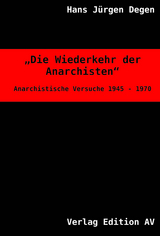 Die Wiederkehr der Anarchisten - Hans Jürgen Degen