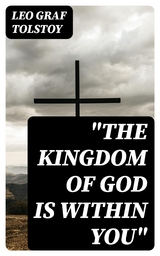 "The Kingdom of God Is Within You" - Leo Tolstoy  graf