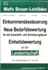 Einkommensbesteuerung, Neue Bedarfsbewertung für die Erbschaft- und Schenkungsteuer und Einheitsbewertung bei der Landwirtschaft - Josef Glier, Franz Schmid