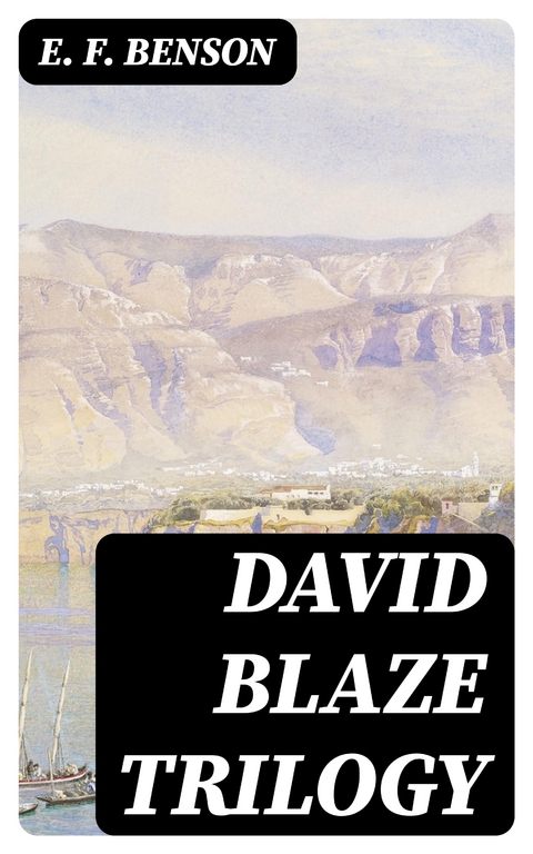 David Blaze Trilogy - E. F. Benson