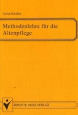 Methodenlehre für die Altenpflege - Schaller, Anita