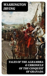 Tales of the Alhambra & Chronicle of the Conquest of Granada - Washington Irving