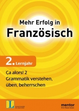 Mehr Erfolg in Französisch, 2. Lernjahr: Ça alors! 2 - Spengler, Wolfgang; Kohnert, Marlies; Mahnert, Detlev