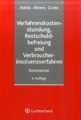 Verfahrenskostenstundung, Restschuldbefreiung und Verbraucherinsolvenzverfahren - Wolfhard Kohthe, Martin Ahrens, Hugo Grote