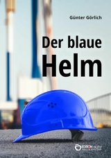 Der blaue Helm - Günter Görlich