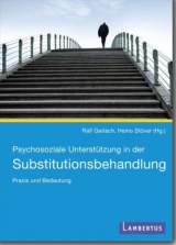 Psychosoziale Unterstützung in der Substitutionsbehandlung - Ralf Gerlach, Heino Stöver