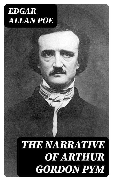 The Narrative of Arthur Gordon Pym - Edgar Allan Poe