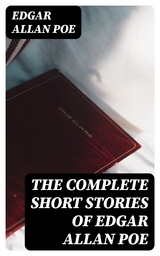 The Complete Short Stories of Edgar Allan Poe - Edgar Allan Poe