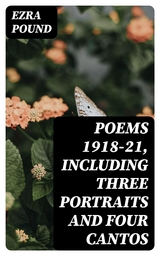 Poems 1918-21, Including Three Portraits and Four Cantos - Ezra Pound