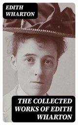 The Collected Works of Edith Wharton - Edith Wharton