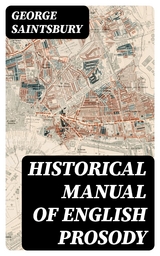 Historical Manual of English Prosody - George Saintsbury