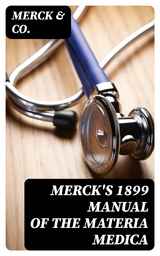 Merck's 1899 Manual of the Materia Medica -  Merck