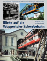 Blicke auf die Wuppertaler Schwebebahn - Michael Malicke