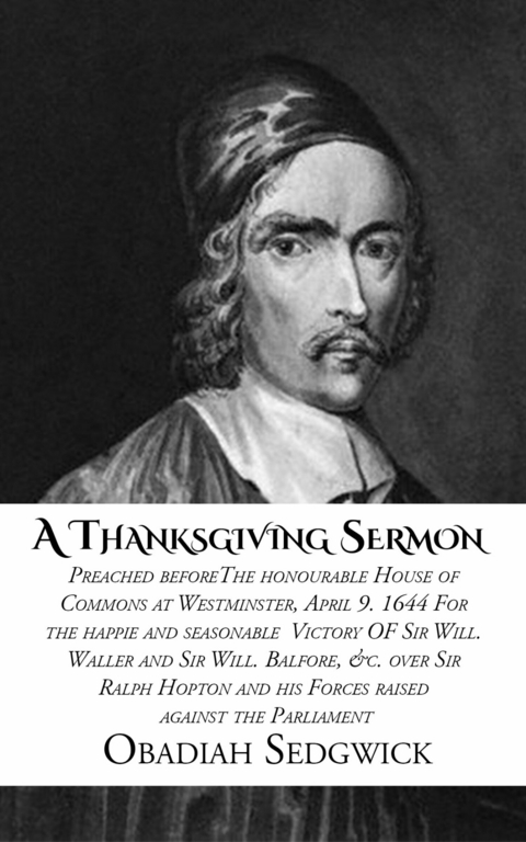 A Thanksgiving Sermon -  Obadiah Sedgwick