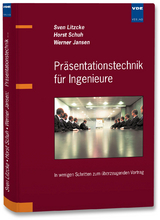 Präsentationstechnik für Ingenieure - Litzcke, Sven; Schuh, Horst; Jansen, Werner